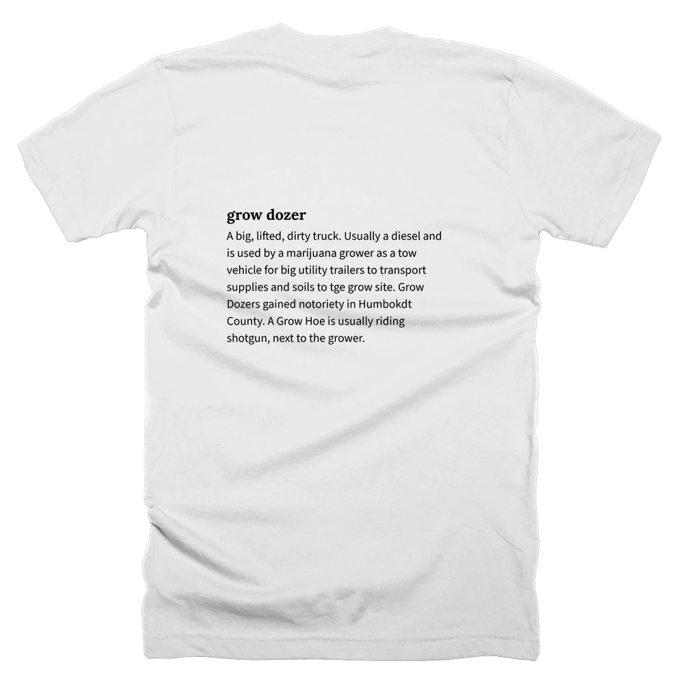 T-shirt with a definition of 'grow dozer' printed on the back