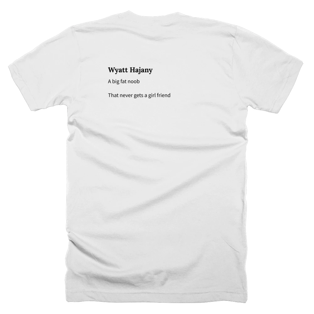 T-shirt with a definition of 'Wyatt Hajany' printed on the back