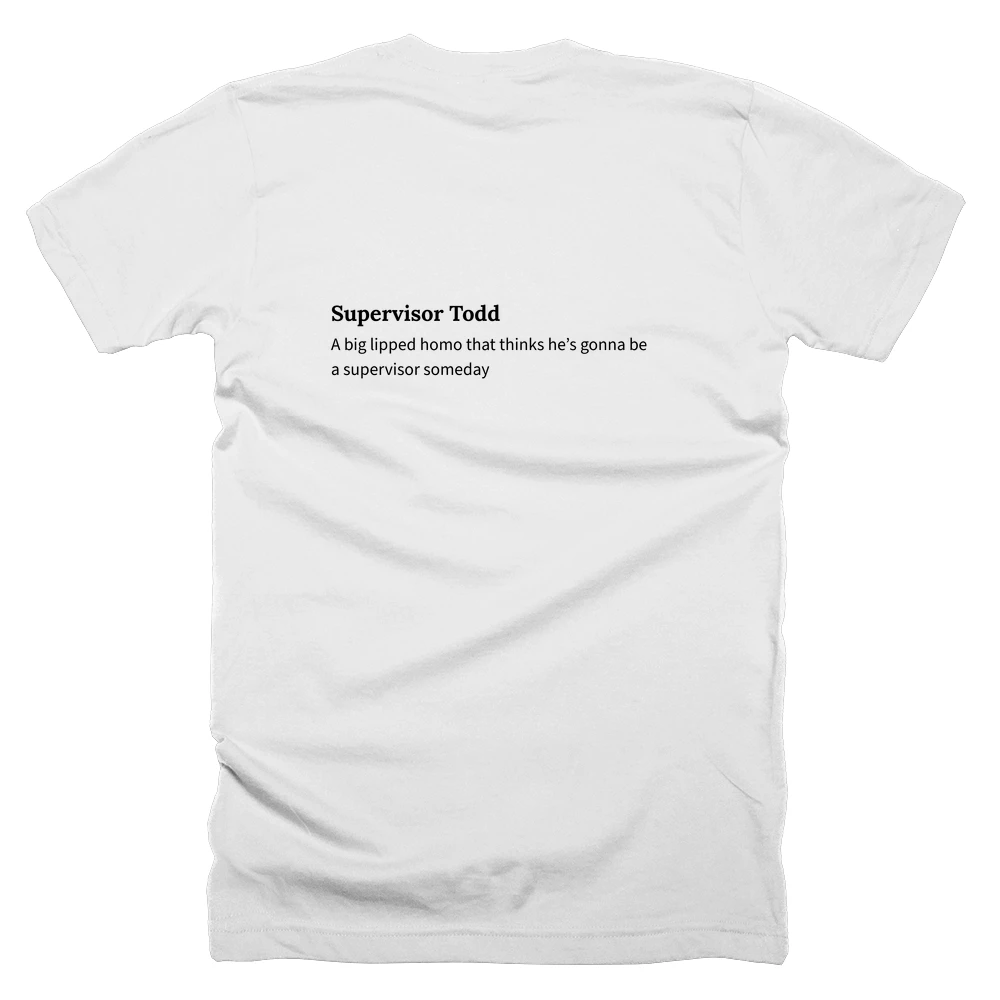 T-shirt with a definition of 'Supervisor Todd' printed on the back