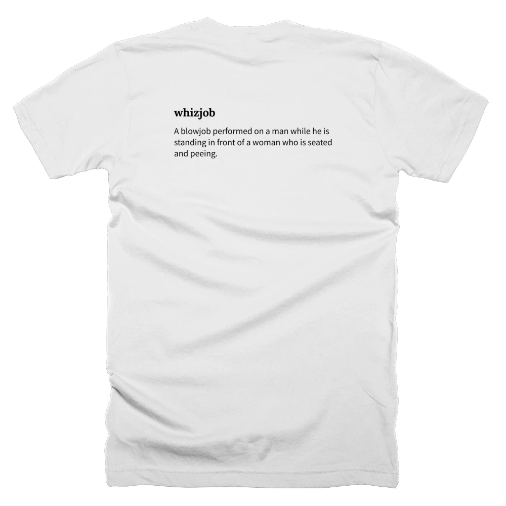 T-shirt with a definition of 'whizjob' printed on the back