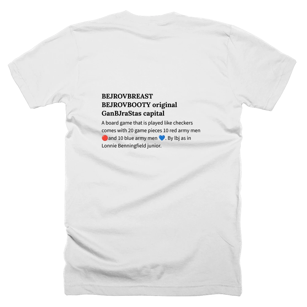 T-shirt with a definition of 'BEJROVBREAST BEJROVBOOTY original GanBJraStas capital' printed on the back
