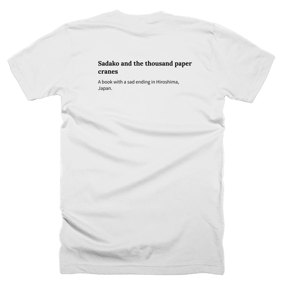 T-shirt with a definition of 'Sadako and the thousand paper cranes' printed on the back