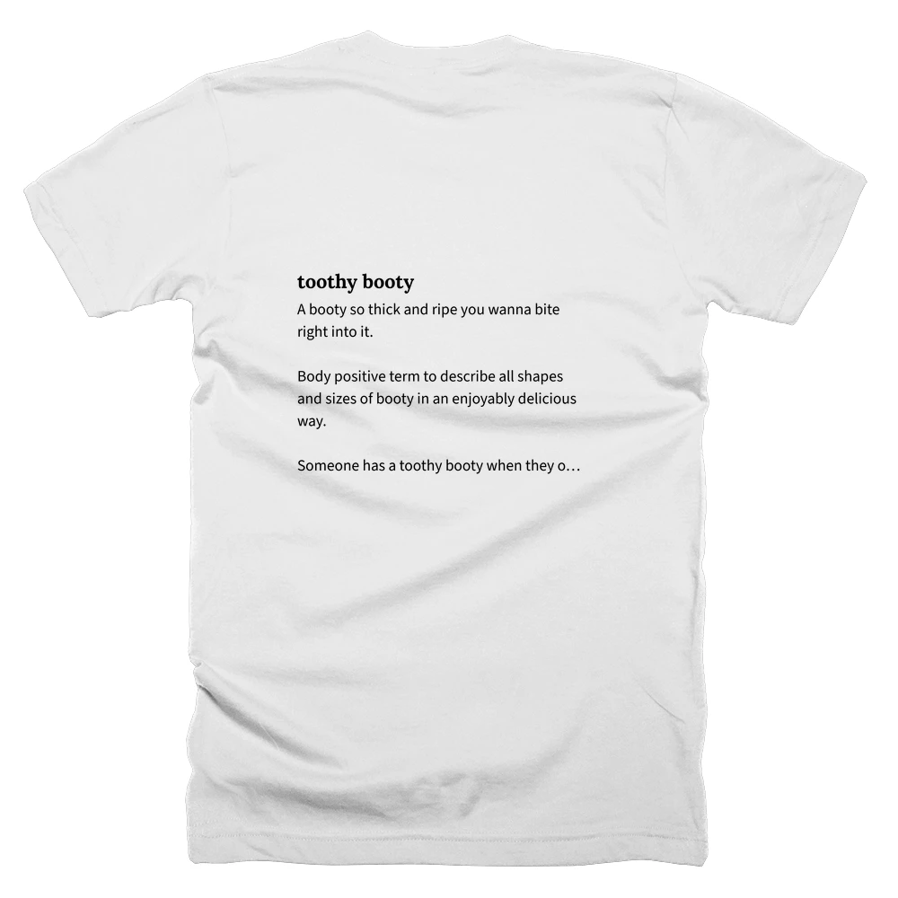 T-shirt with a definition of 'toothy booty' printed on the back