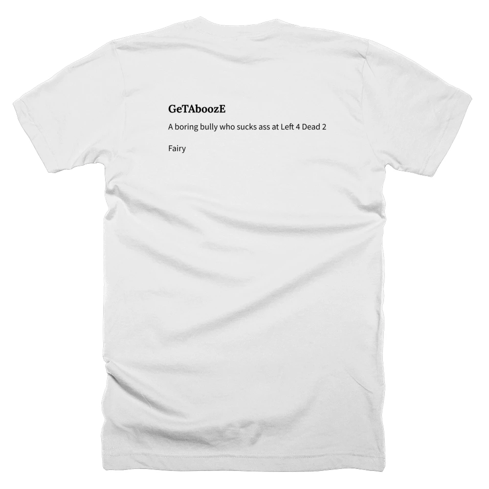 T-shirt with a definition of 'GeTAboozE' printed on the back