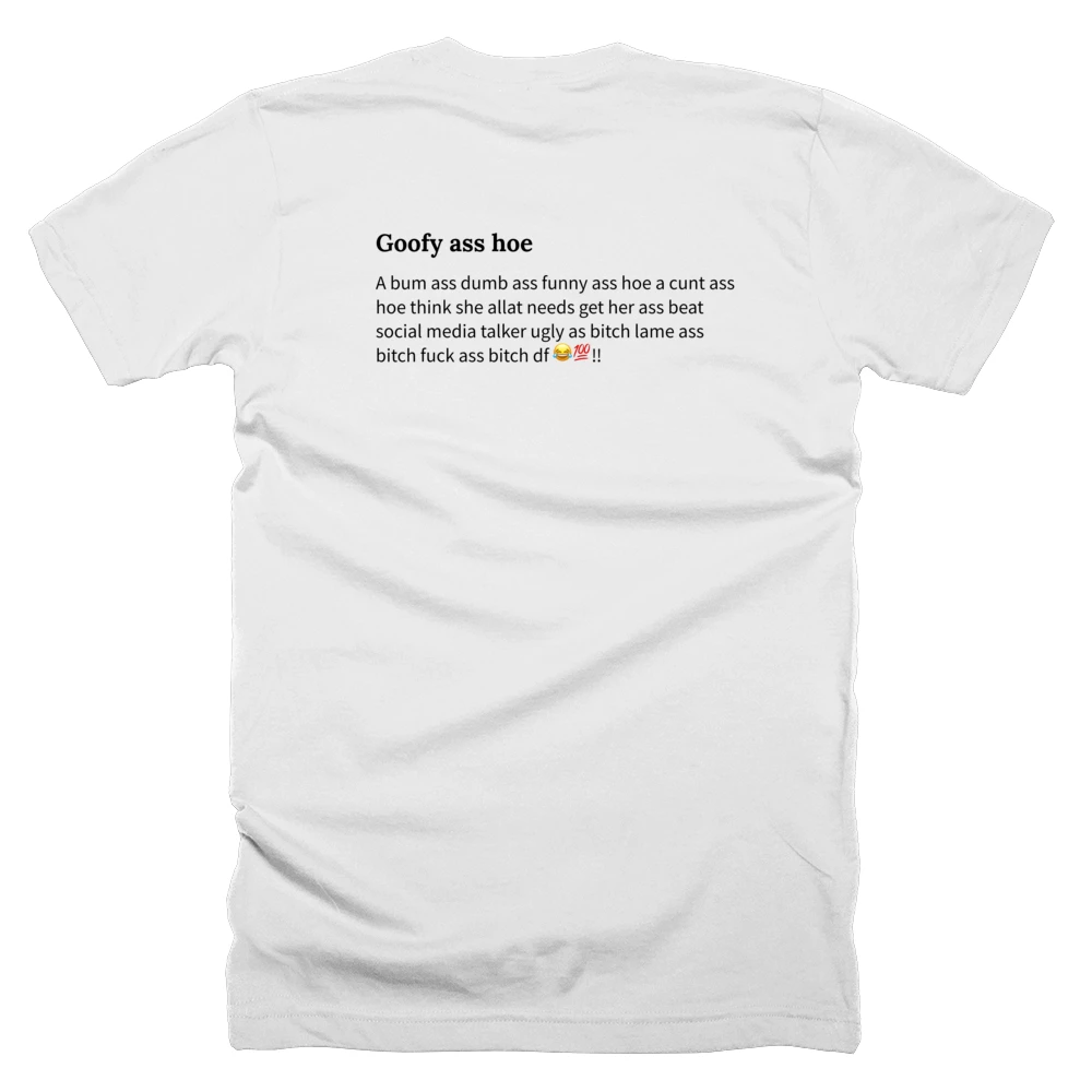 T-shirt with a definition of 'Goofy ass hoe' printed on the back
