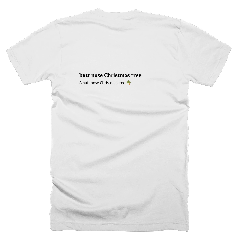 T-shirt with a definition of 'butt nose Christmas tree' printed on the back