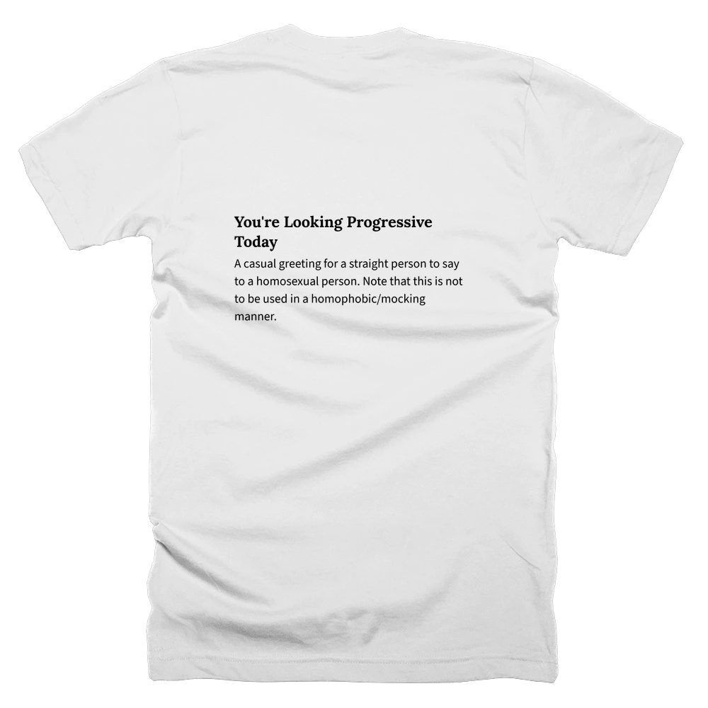 T-shirt with a definition of 'You're Looking Progressive Today' printed on the back