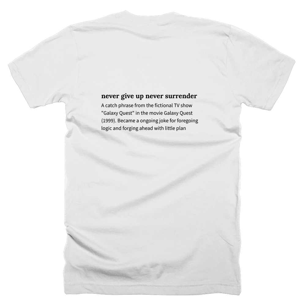 T-shirt with a definition of 'never give up never surrender' printed on the back