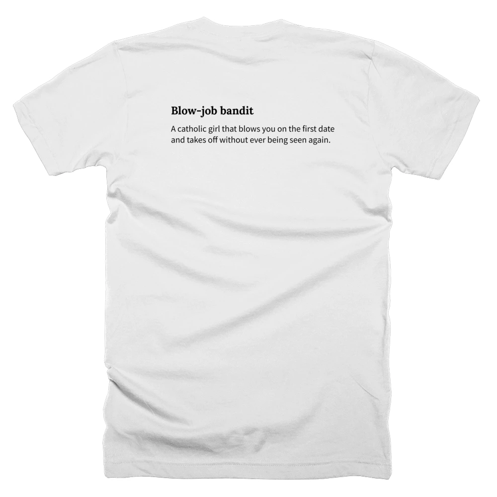 T-shirt with a definition of 'Blow-job bandit' printed on the back