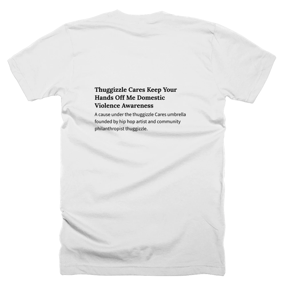 T-shirt with a definition of 'Thuggizzle Cares Keep Your Hands Off Me Domestic Violence Awareness' printed on the back