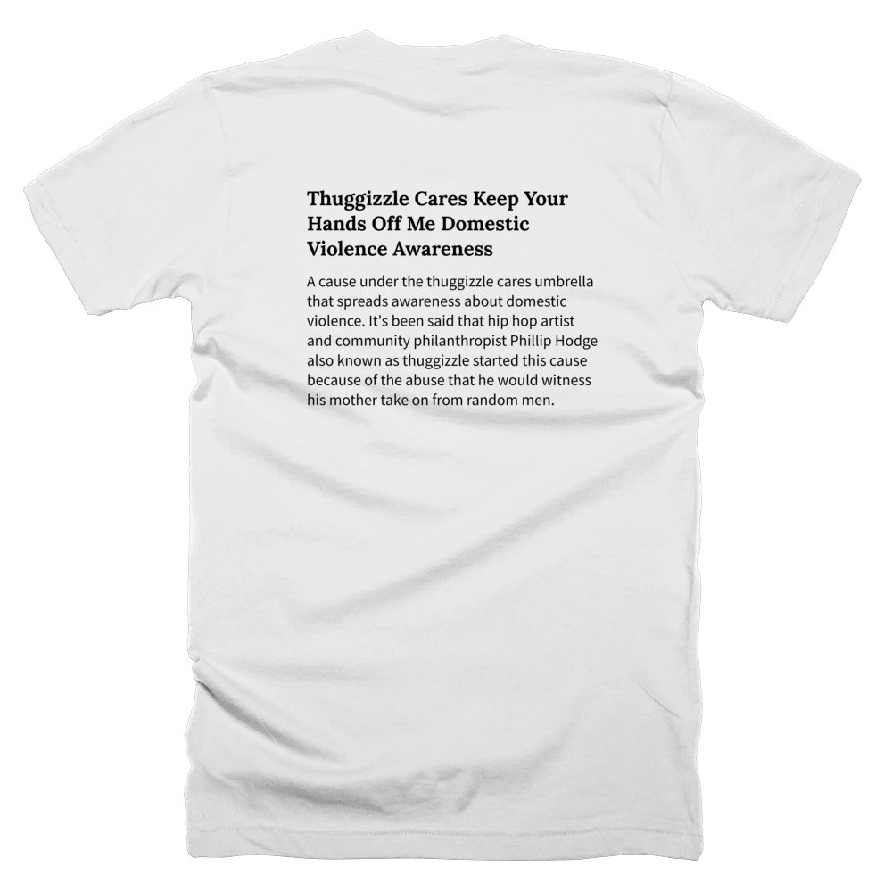 T-shirt with a definition of 'Thuggizzle Cares Keep Your Hands Off Me Domestic Violence Awareness' printed on the back