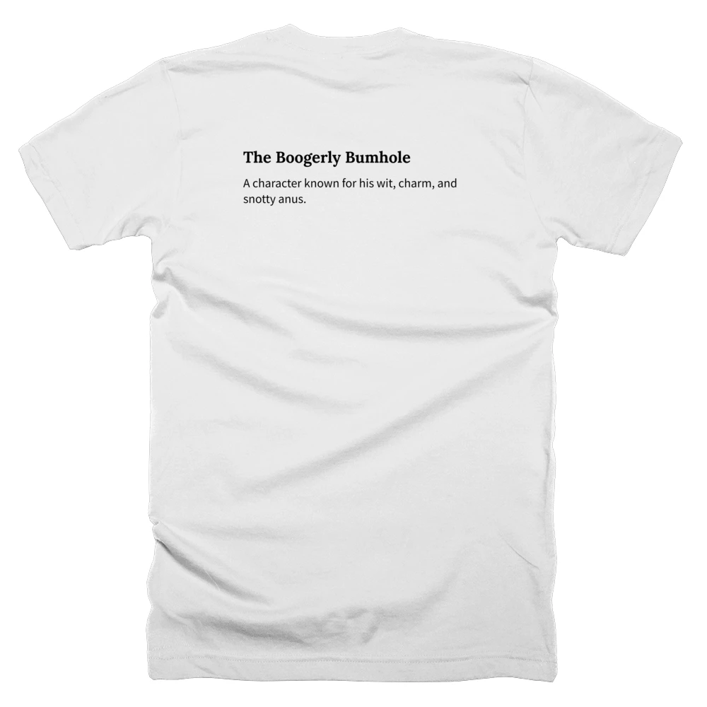 T-shirt with a definition of 'The Boogerly Bumhole' printed on the back