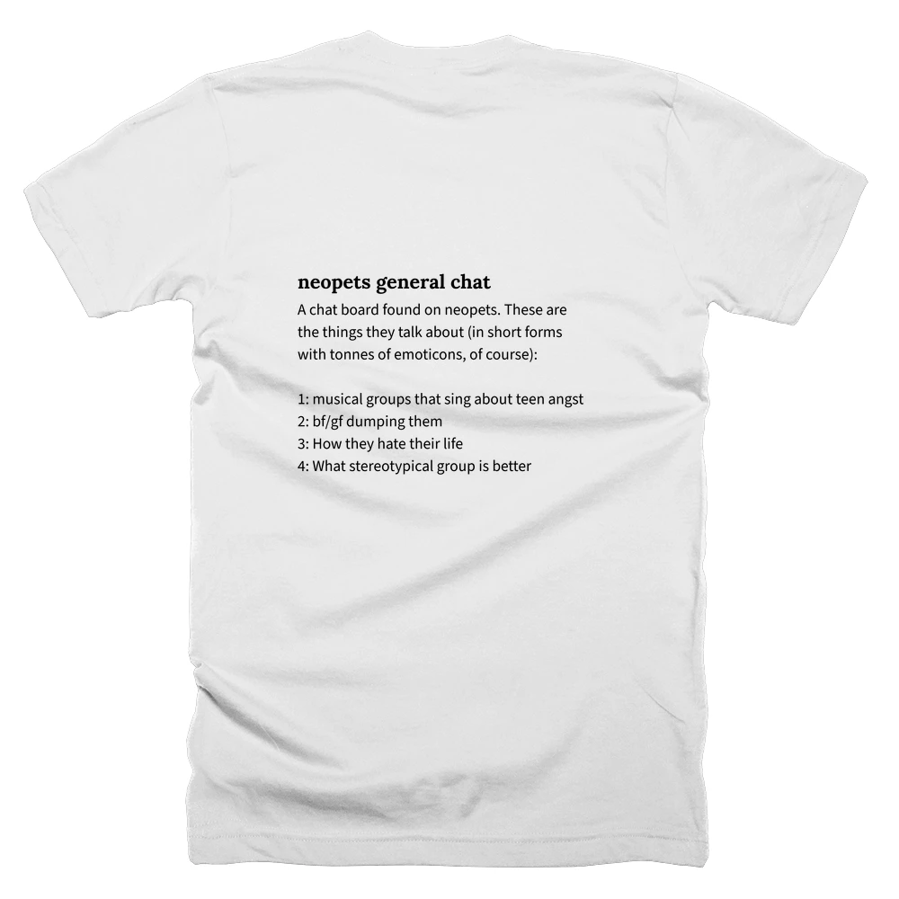 T-shirt with a definition of 'neopets general chat' printed on the back