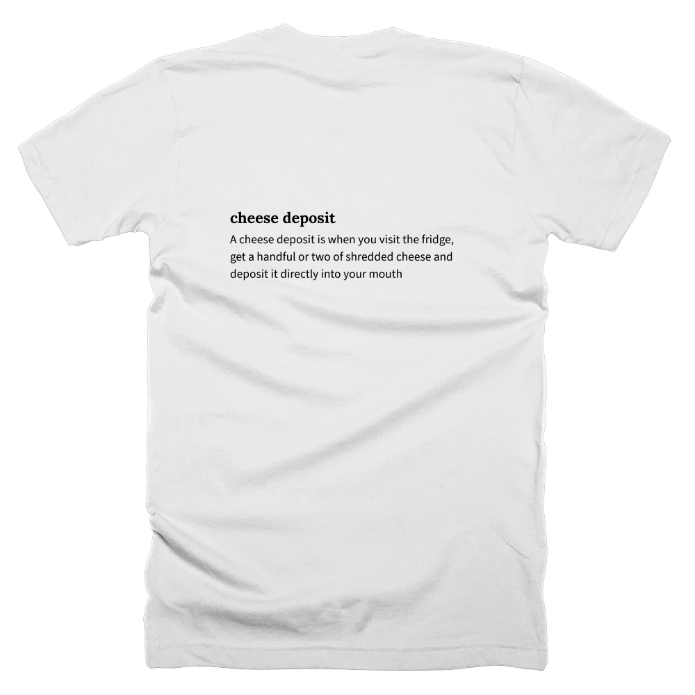 T-shirt with a definition of 'cheese deposit' printed on the back