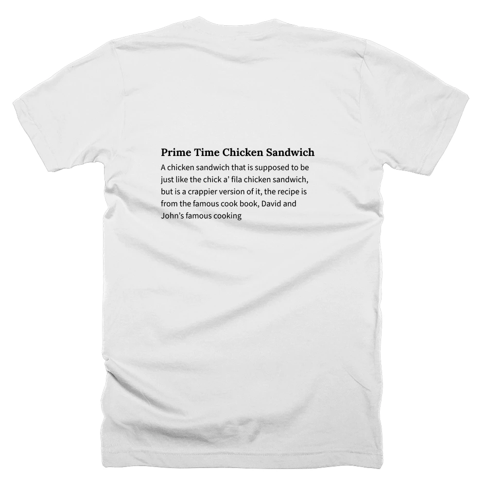 T-shirt with a definition of 'Prime Time Chicken Sandwich' printed on the back