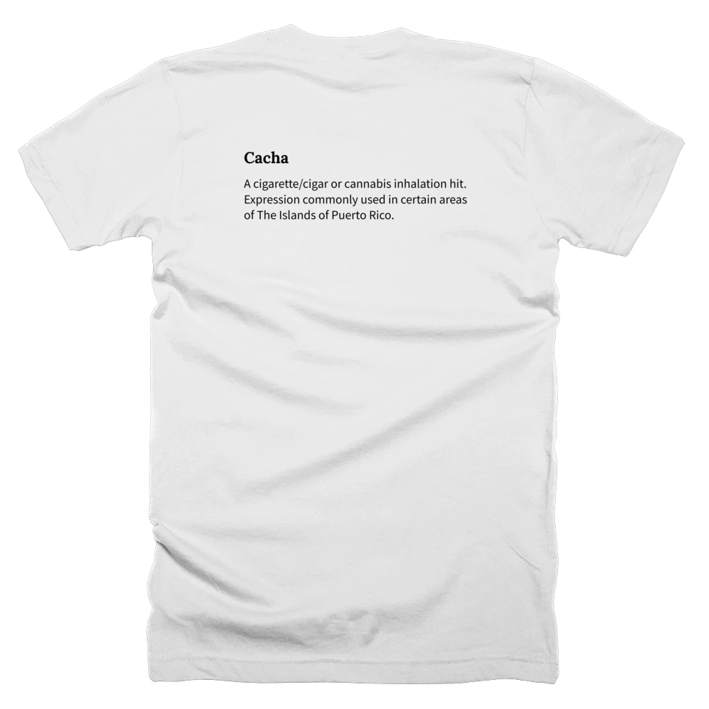 T-shirt with a definition of 'Cacha' printed on the back