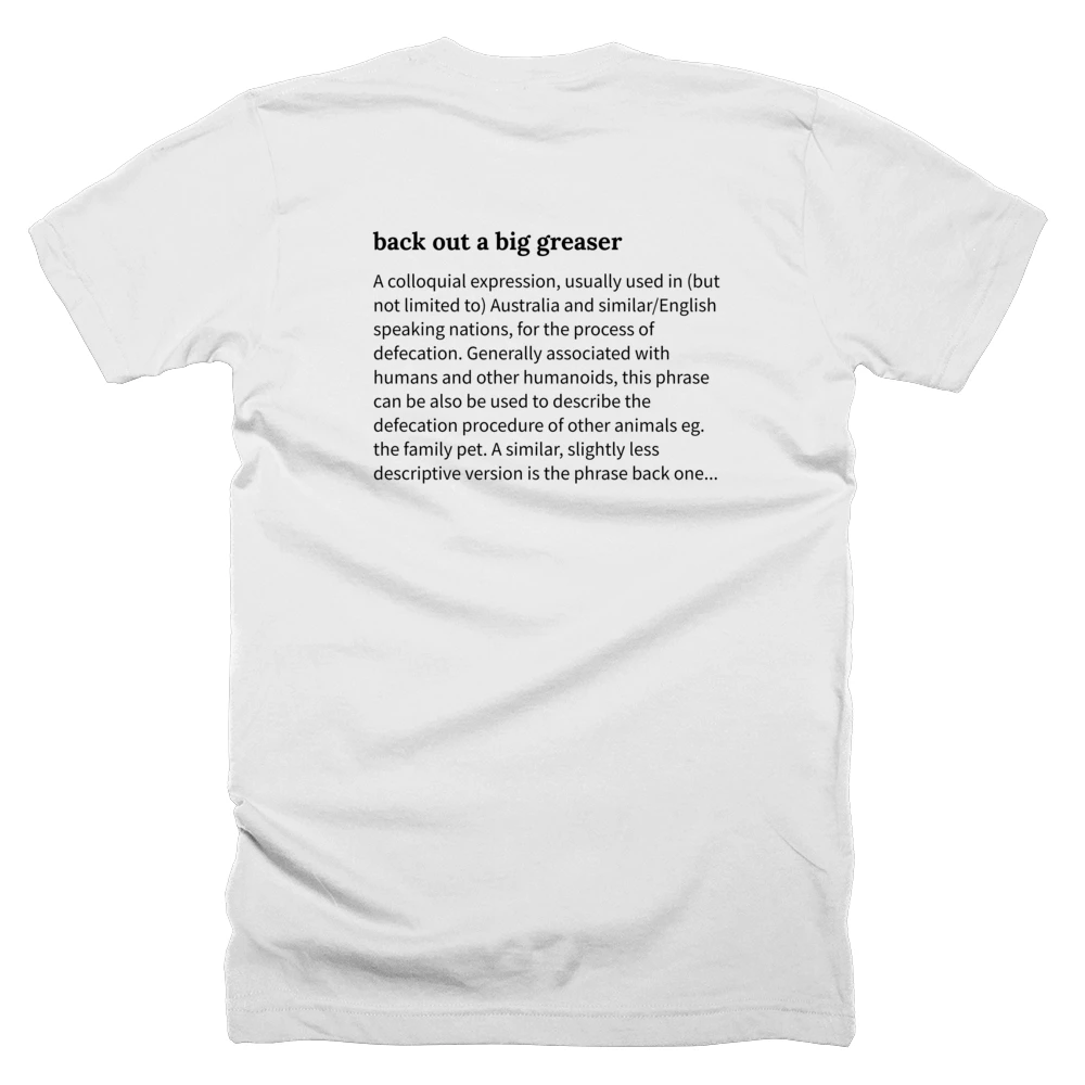 T-shirt with a definition of 'back out a big greaser' printed on the back