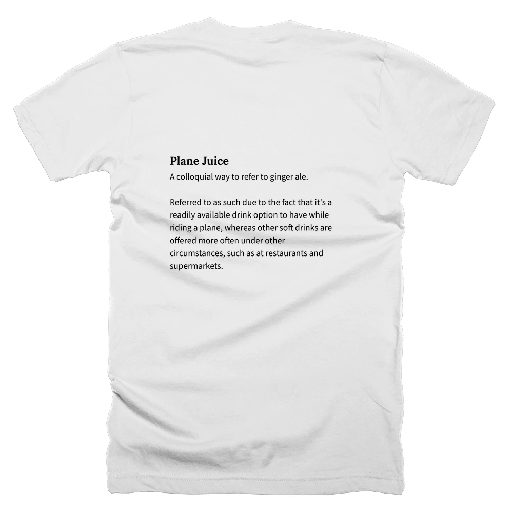 T-shirt with a definition of 'Plane Juice' printed on the back