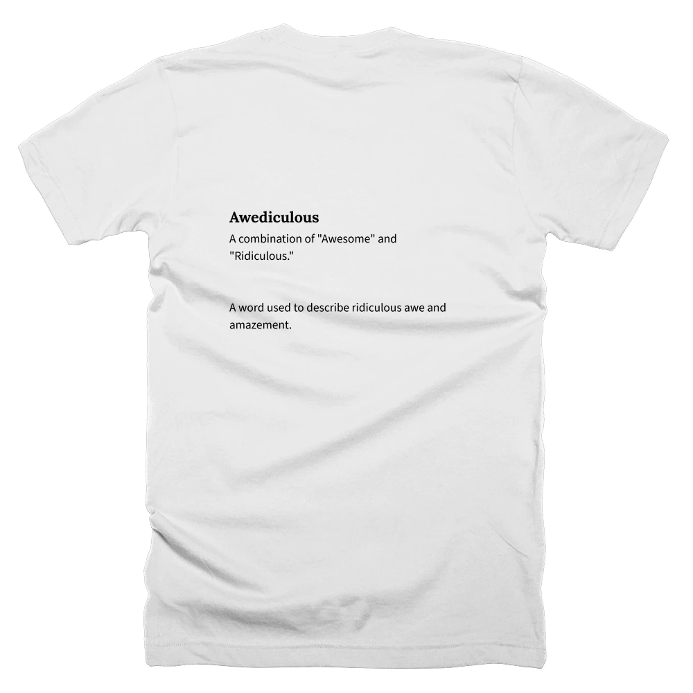 T-shirt with a definition of 'Awediculous' printed on the back