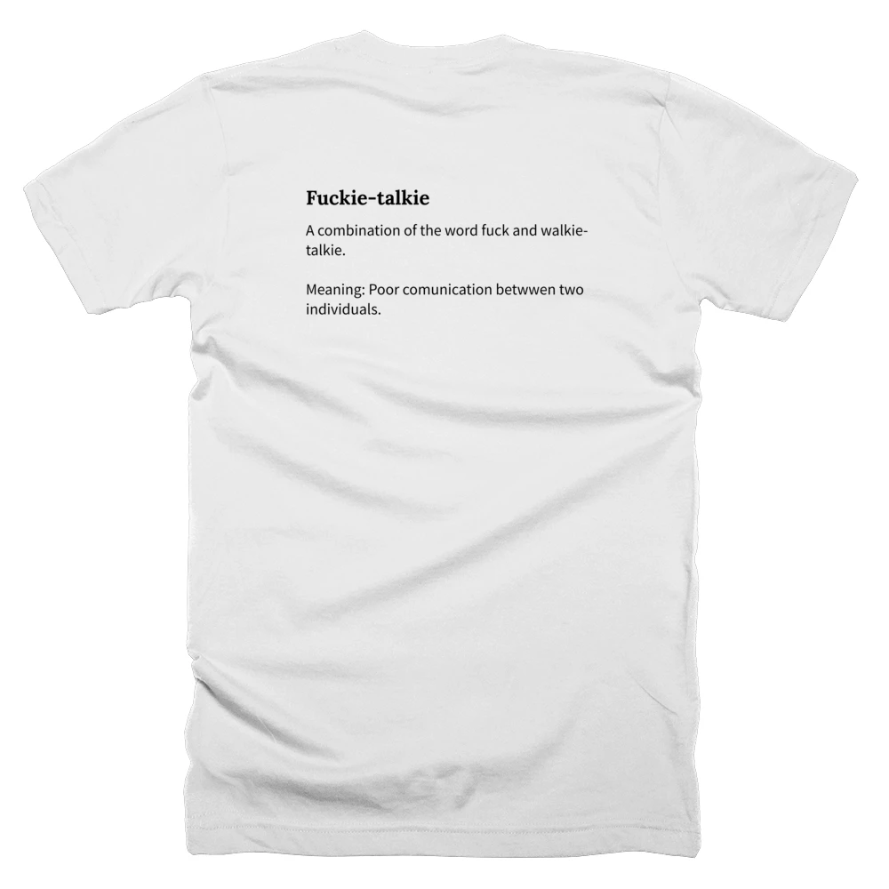 T-shirt with a definition of 'Fuckie-talkie' printed on the back