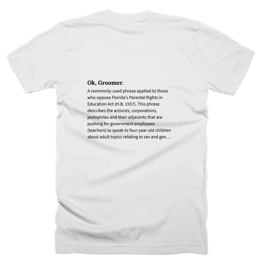 T-shirt with a definition of 'Ok, Groomer.' printed on the back