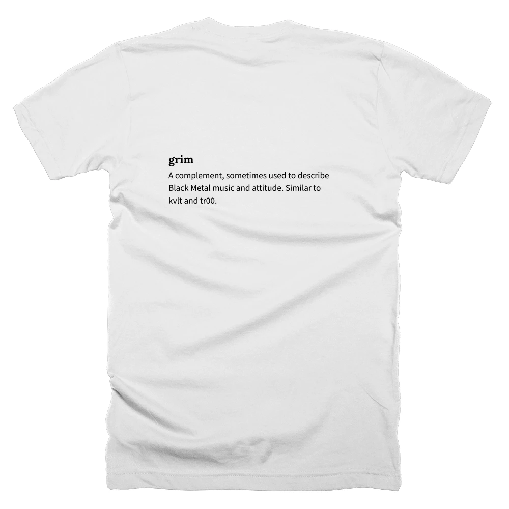 T-shirt with a definition of 'grim' printed on the back