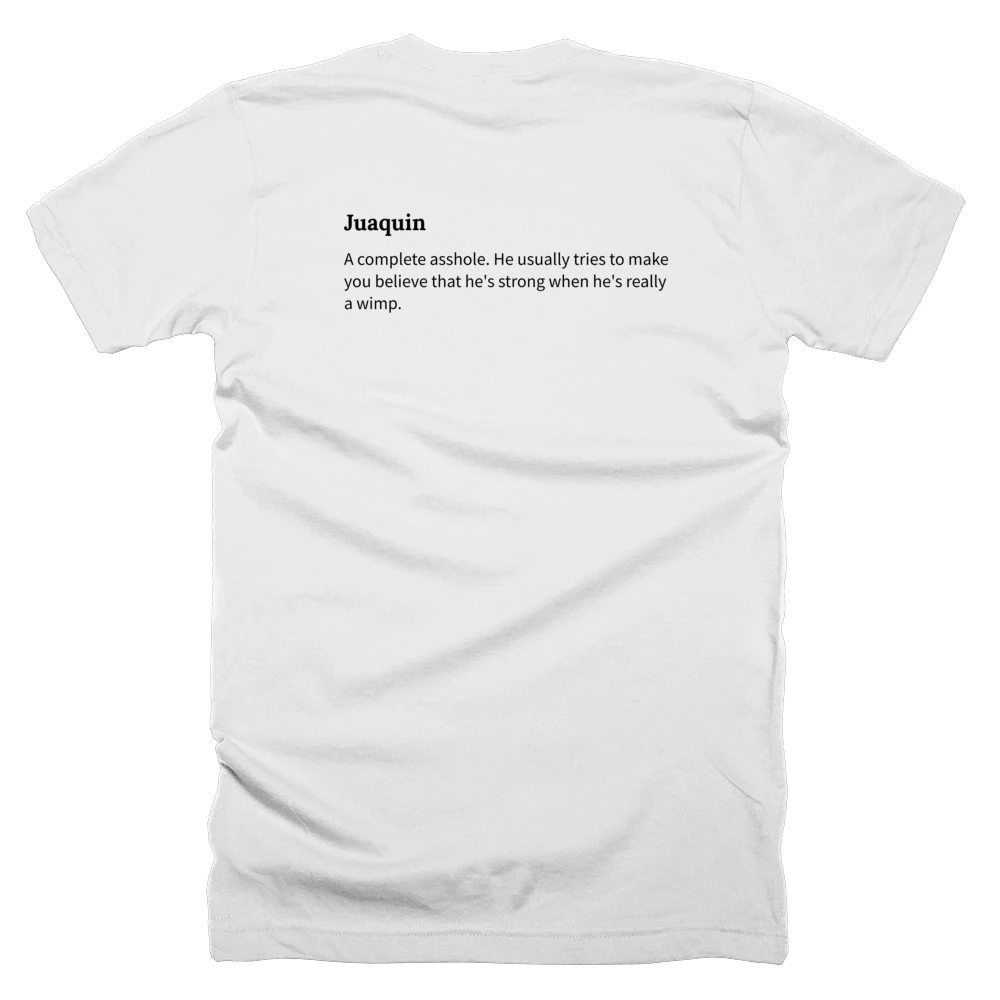 T-shirt with a definition of 'Juaquin' printed on the back