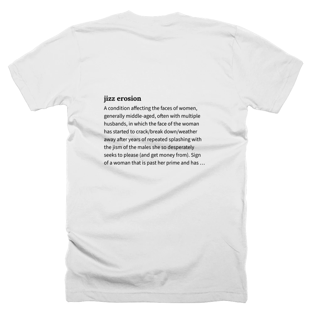 T-shirt with a definition of 'jizz erosion' printed on the back