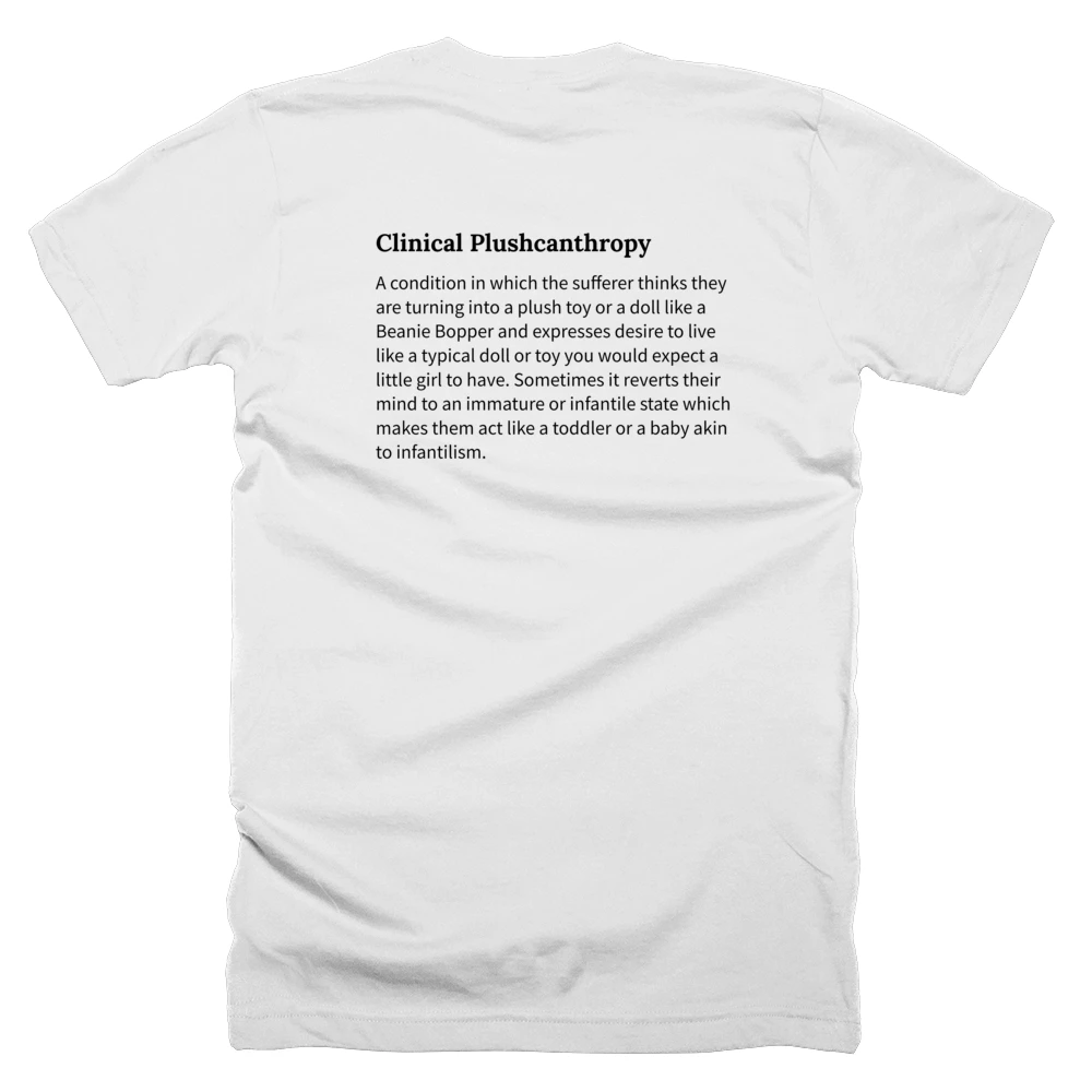 T-shirt with a definition of 'Clinical Plushcanthropy' printed on the back