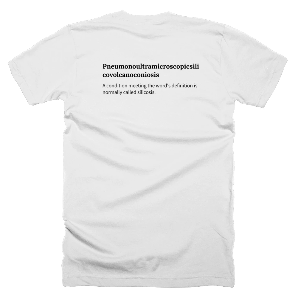T-shirt with a definition of 'Pneumonoultramicroscopicsilicovolcanoconiosis' printed on the back