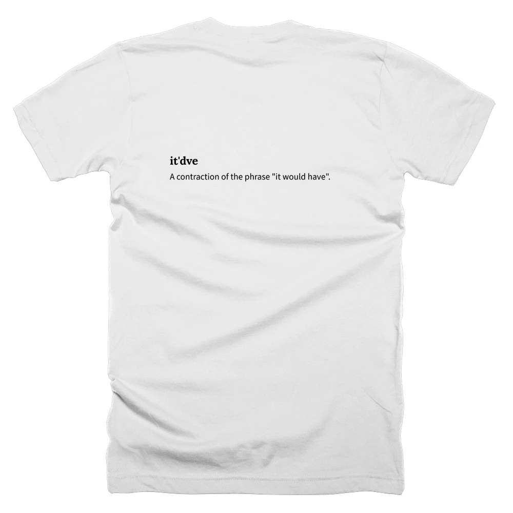 T-shirt with a definition of 'it'dve' printed on the back