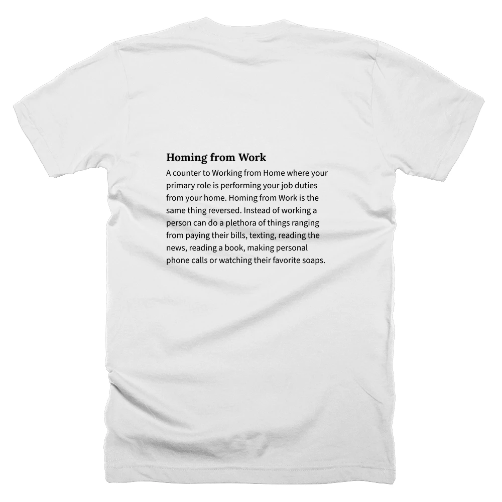 T-shirt with a definition of 'Homing from Work' printed on the back