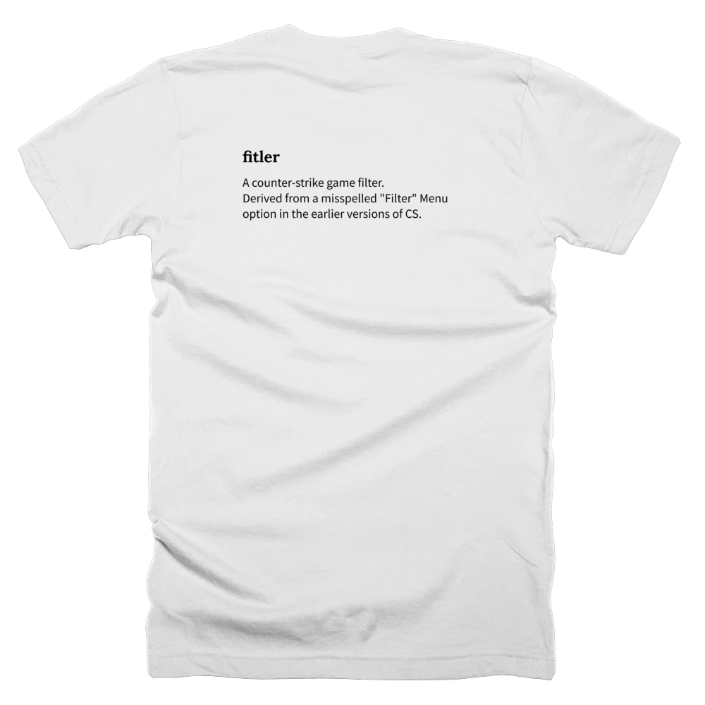 T-shirt with a definition of 'fitler' printed on the back