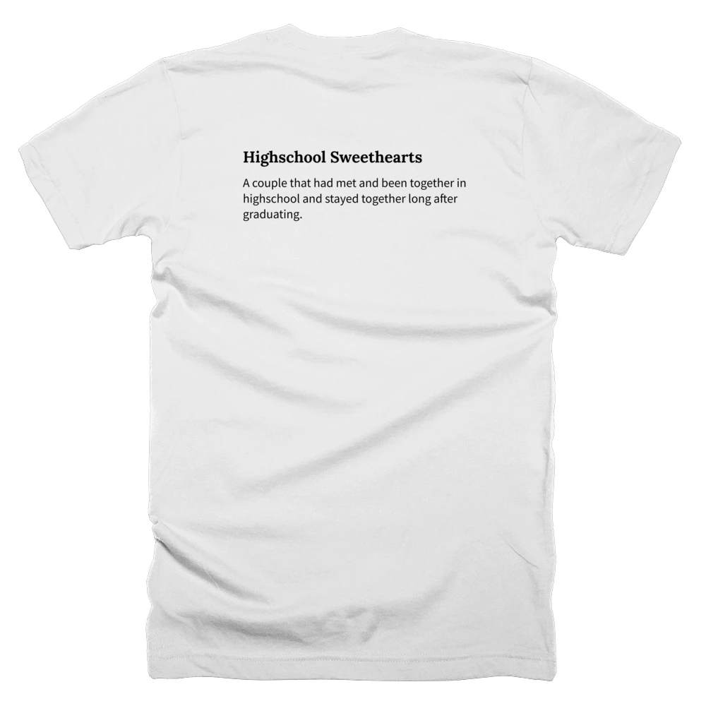 T-shirt with a definition of 'Highschool Sweethearts' printed on the back