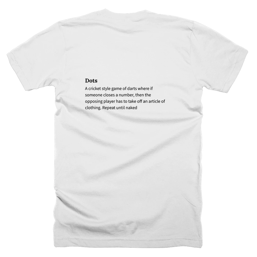 T-shirt with a definition of 'Dots' printed on the back