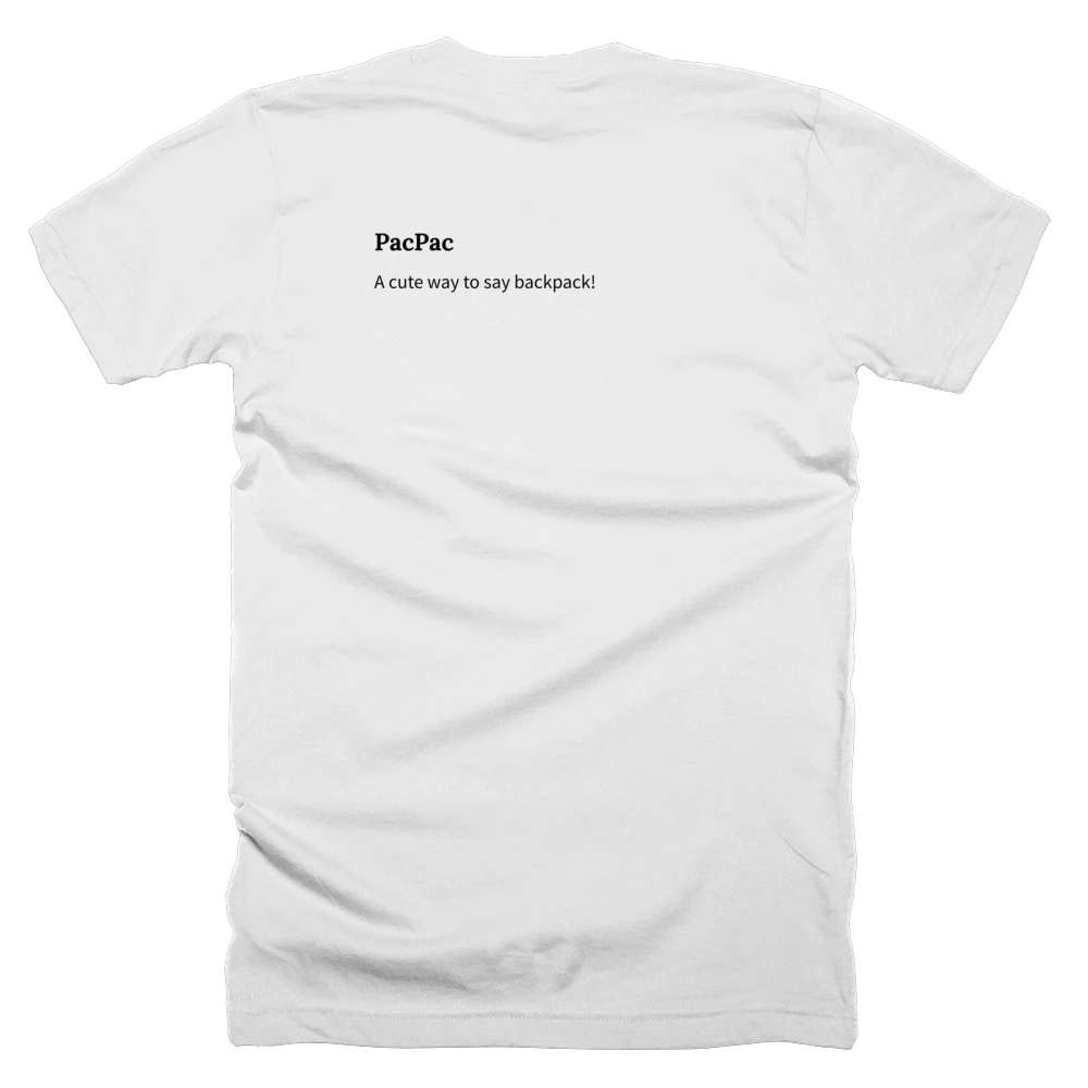 T-shirt with a definition of 'PacPac' printed on the back