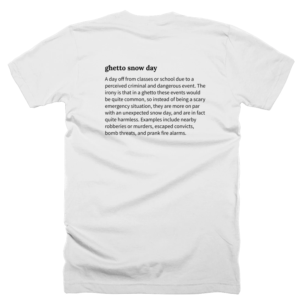 T-shirt with a definition of 'ghetto snow day' printed on the back