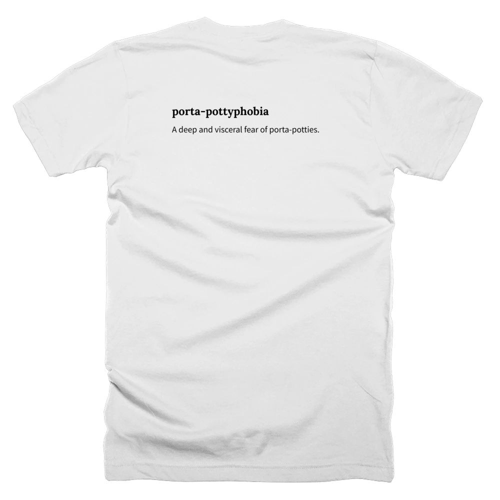 T-shirt with a definition of 'porta-pottyphobia' printed on the back