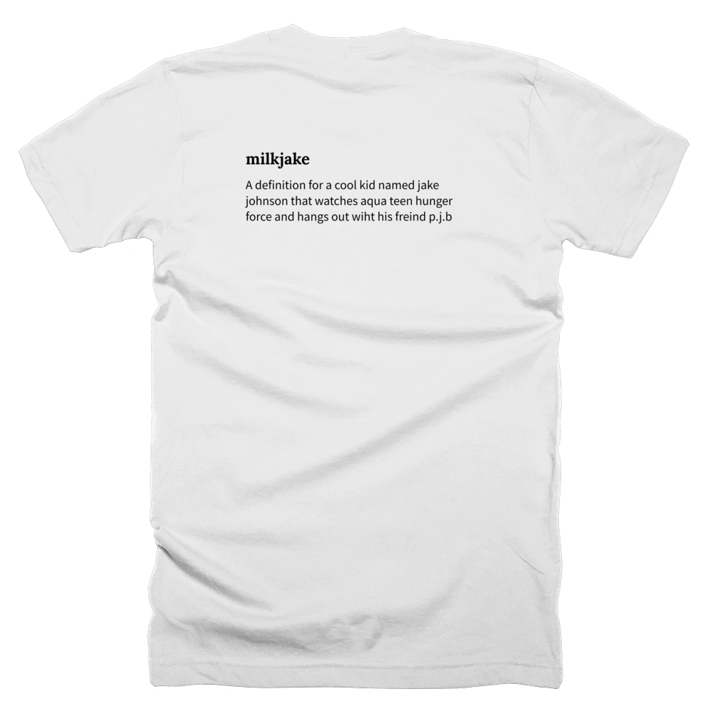 T-shirt with a definition of 'milkjake' printed on the back
