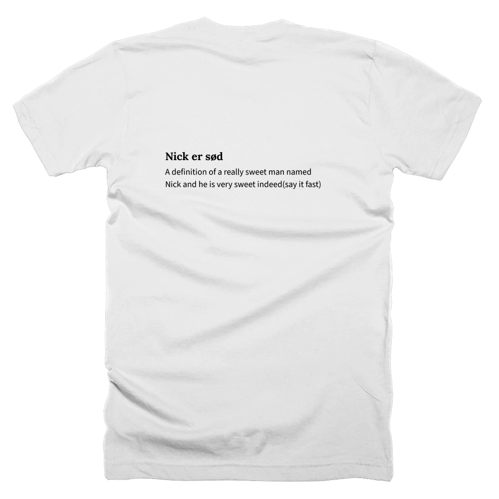 T-shirt with a definition of 'Nick er sød' printed on the back