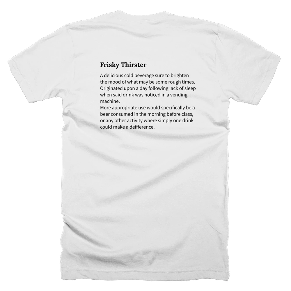 T-shirt with a definition of 'Frisky Thirster' printed on the back