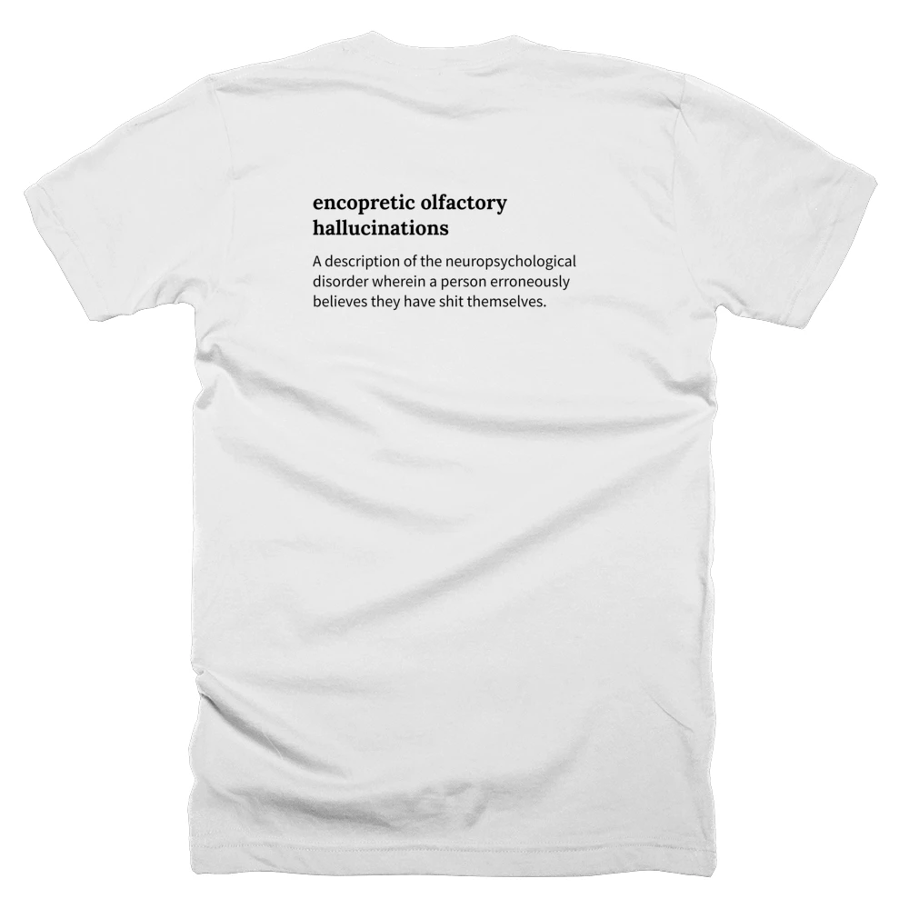 T-shirt with a definition of 'encopretic olfactory hallucinations' printed on the back