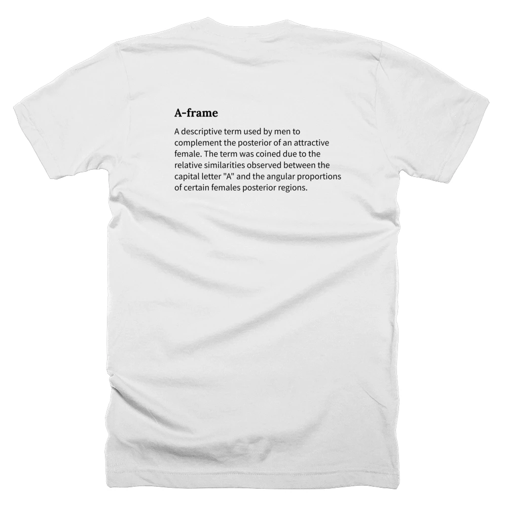 T-shirt with a definition of 'A-frame' printed on the back