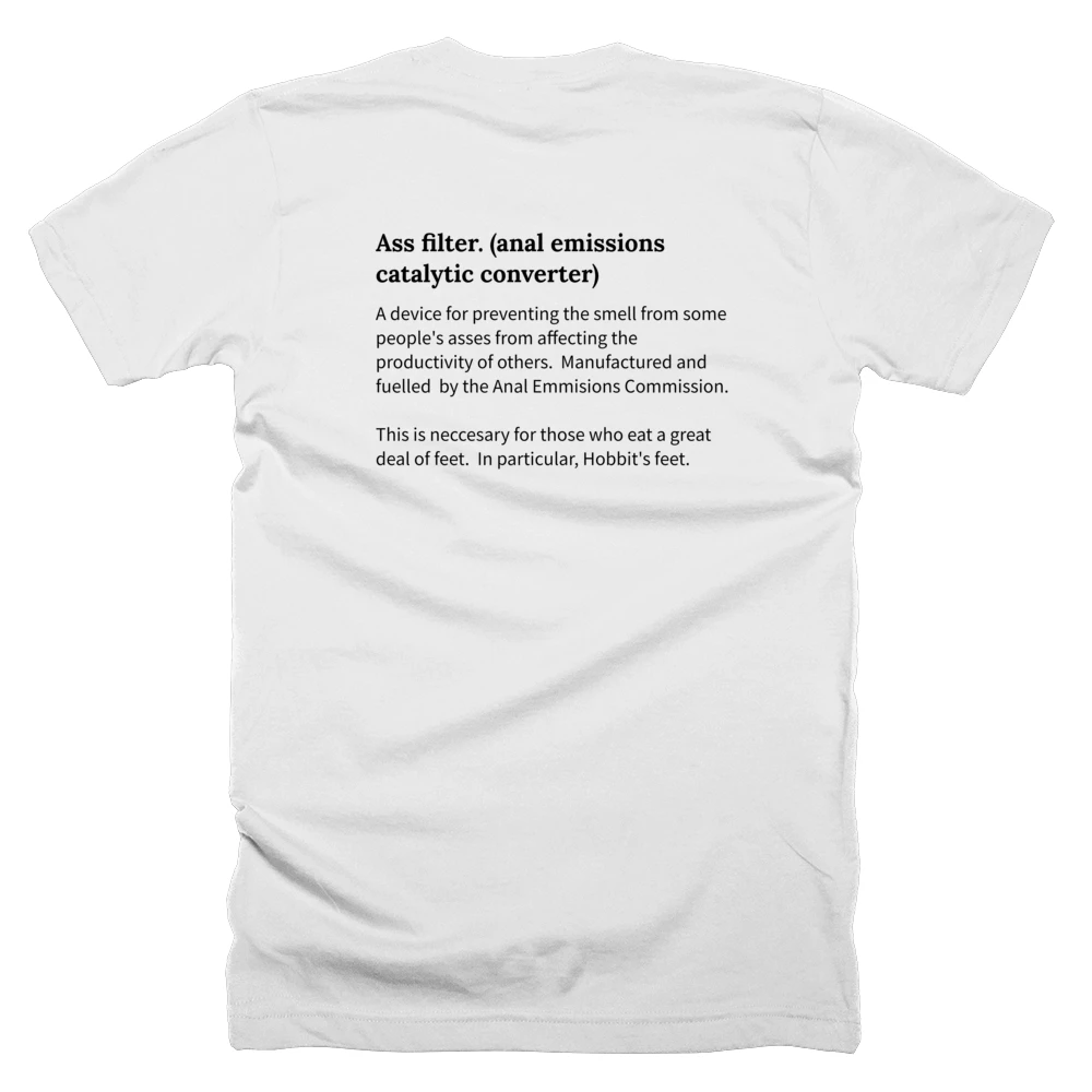 T-shirt with a definition of 'Ass filter. (anal emissions catalytic converter)' printed on the back