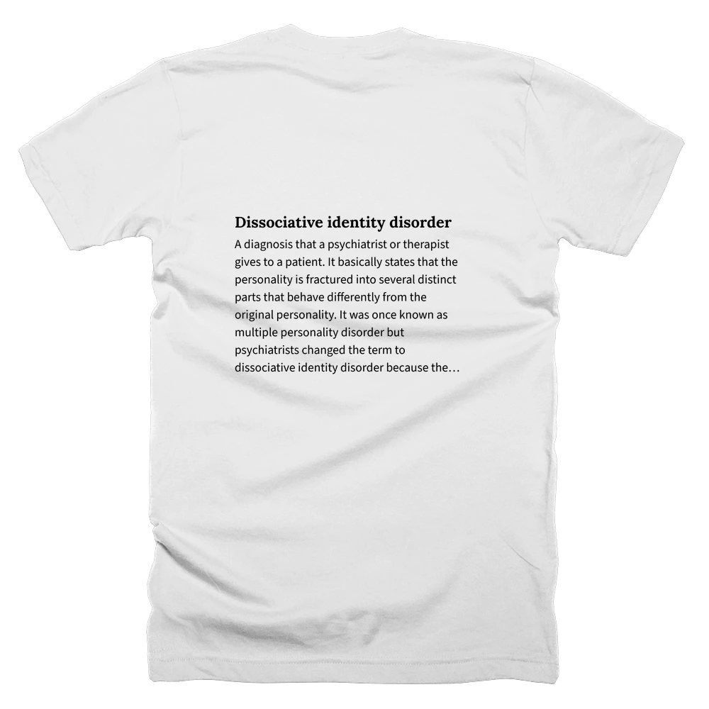 T-shirt with a definition of 'Dissociative identity disorder' printed on the back