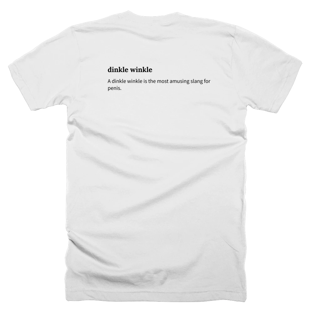 T-shirt with a definition of 'dinkle winkle' printed on the back