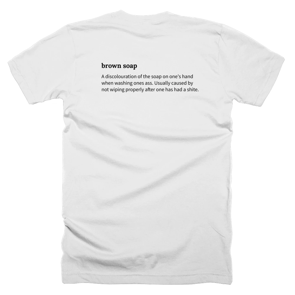 T-shirt with a definition of 'brown soap' printed on the back
