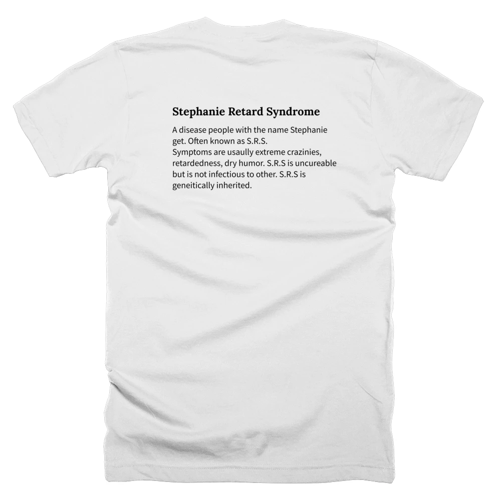 T-shirt with a definition of 'Stephanie Retard Syndrome' printed on the back