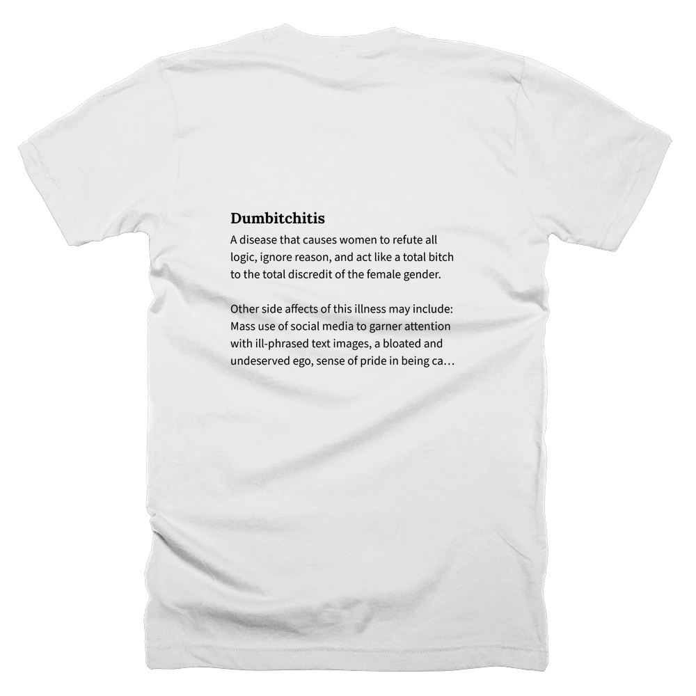 T-shirt with a definition of 'Dumbitchitis' printed on the back