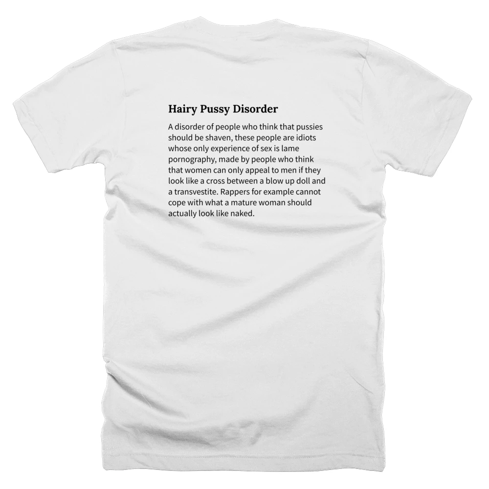 T-shirt with a definition of 'Hairy Pussy Disorder' printed on the back